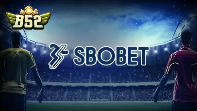 Trải nghiệm chơi thể thao trực tuyến cùng Sbobet B52club